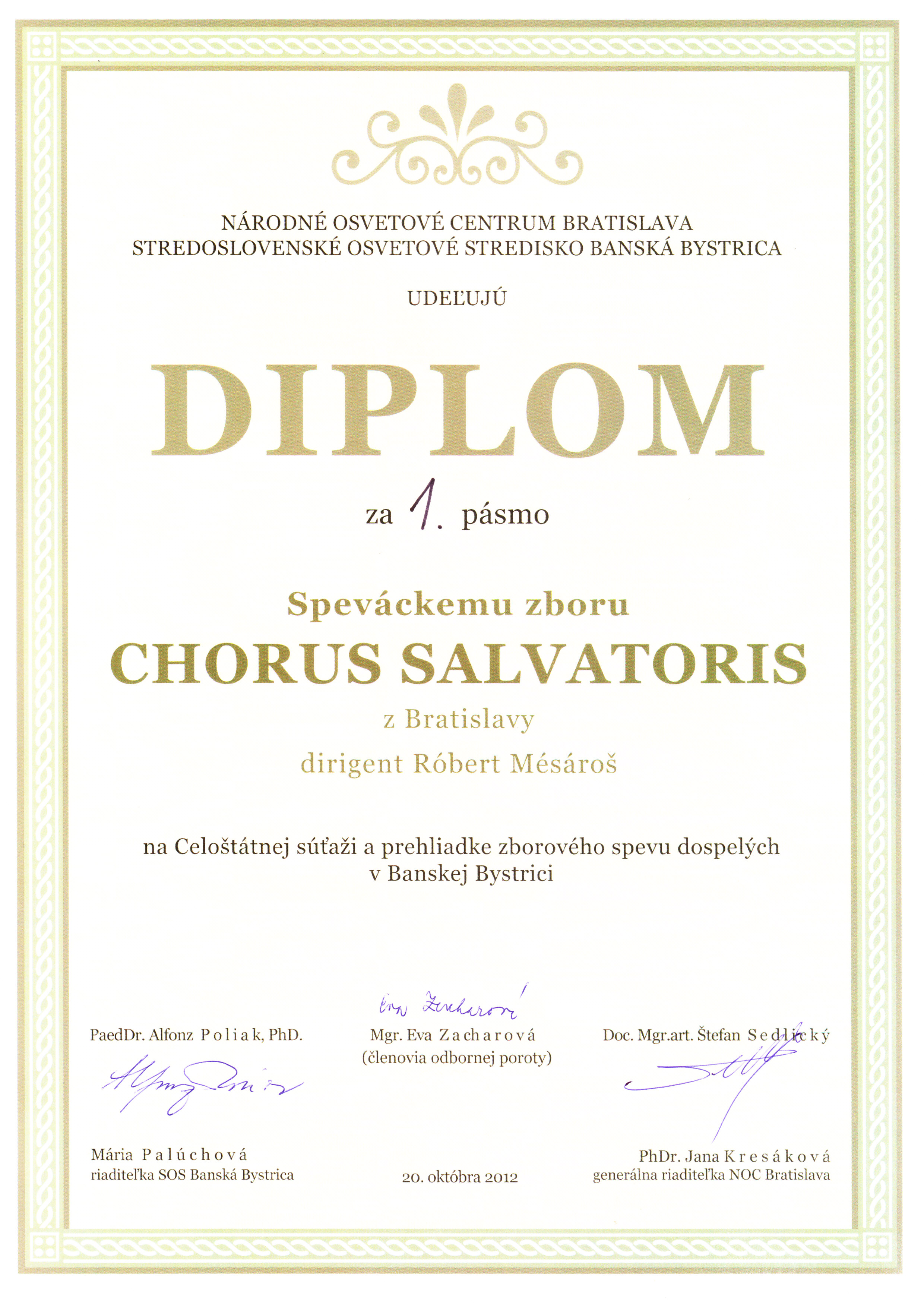 Diplom za 1. pásmo v Celoštátnej súťaži a prehliadke zborového spevu dospelých Banská Bystrica (20. októbra 2012)