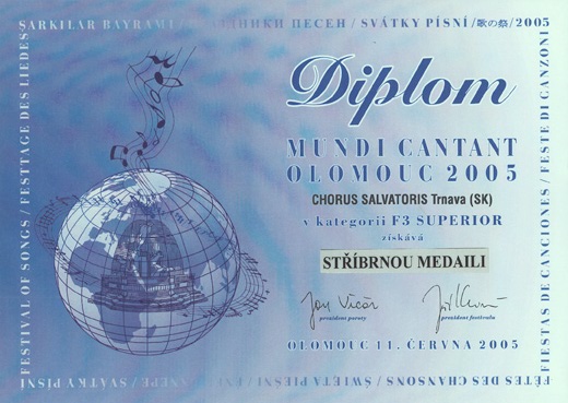 Diplom - strieborná medaila v kategórii F3 SUPERIOR festivalu MUNDI CANTANT (Olomouc 11. júna 2005)
